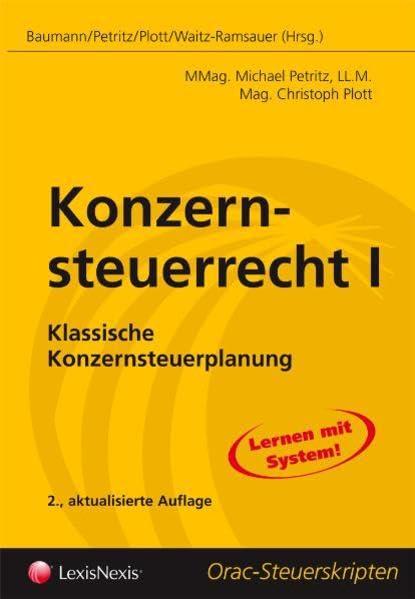 Steuerrecht - Konzernsteuerrecht I: Klassische Konzernsteuerplanung (Orac Steuerskripten)