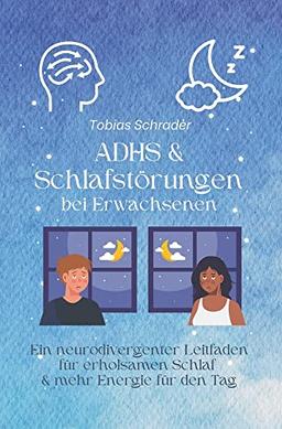 ADHS & Schlafstörungen bei Erwachsenen: Ein neurodivergenter Leitfaden für erholsamen Schlaf & mehr Energie für den Tag