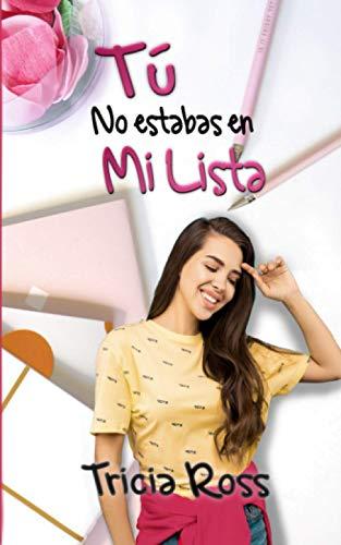 Tú no estabas en mi lista: (romántica, novela corta)