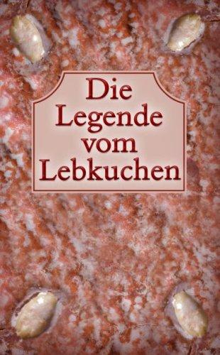 Die Legende vom Lebkuchen