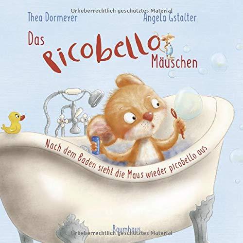 Das Picobello-Mäuschen - Nach dem Baden sieht die Maus wieder picobello aus (Pappbilderbuch): (Band 1)