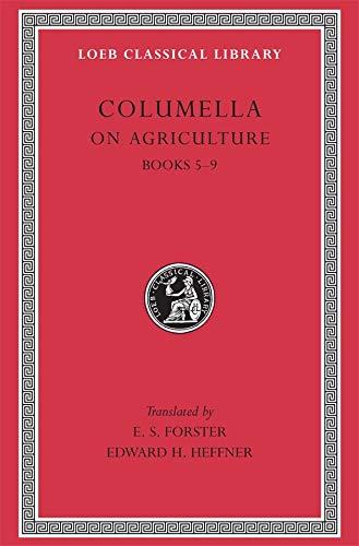 De Re Rustica: Books 5-9 (Loeb Classical Library : No. 407)