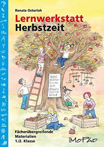 Lernwerkstatt Herbstzeit 1./2. Klasse: Fächerübergreifende Kopiervorlagen (Lernwerkstatt Sachunterricht)