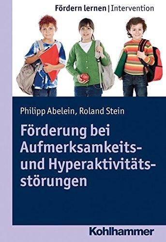 Förderung bei Aufmerksamkeits- und Hyperaktivitätsstörungen (Fördern lernen)