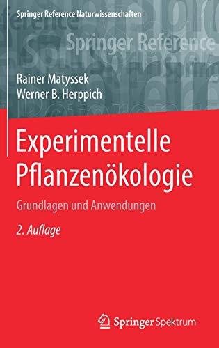 Experimentelle Pflanzenökologie: Grundlagen und Anwendungen (Springer Reference Naturwissenschaften)