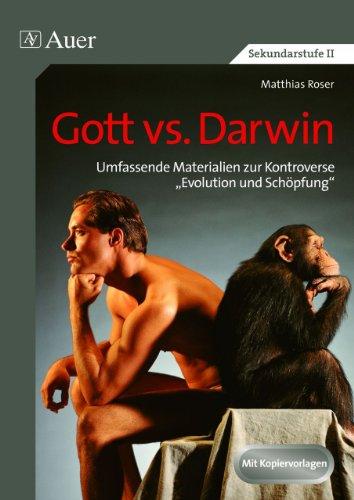 Gott vs. Darwin: Umfassende Materialien zur Kontroverse "Evolution und Schöpfung". Mit Kopiervorlagen