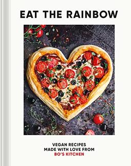 Eat the Rainbow: Vegan Recipes Made with Love