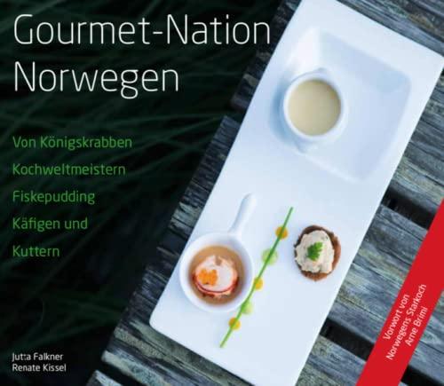 Gourmet-Nation Norwegen: Von Königskrabben, Kochweltmeistern, Fiskepudding, Käfigen und Kuttern