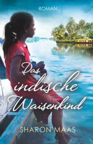 Das indische Waisenkind: Roman