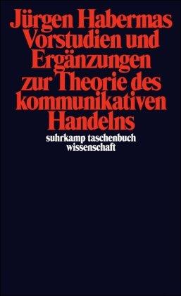 Vorstudien und Ergänzungen zur Theorie des kommunikativen Handelns (suhrkamp taschenbuch wissenschaft)