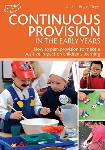 Continuous Provision in the Early Years (Practitioners' Guides)