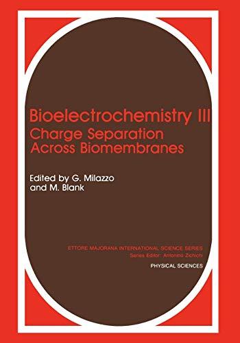 Bioelectrochemistry III: Charge Separation Across Biomembranes (Ettore Majorana International Science Series, Band 51)