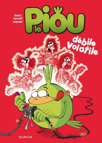 Le piou. Vol. 2. Débile volatile