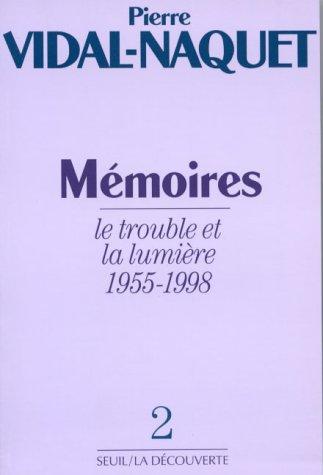 Mémoires. Vol. 2. Le trouble et la lumière : 1955-1998