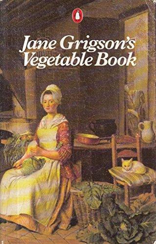 Jane Grigson's Vegetable Book (Penguin Cookery Library)