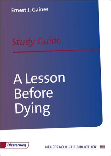 A Lesson Before Dying: Study Guide (Diesterwegs Neusprachliche Bibliothek - Englische Abteilung)