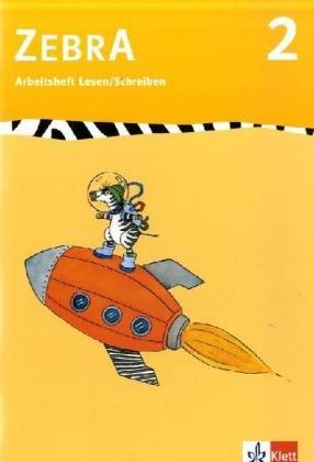 Zebra 2 . Arbeitsheft. Lesen / Schreiben: Anfangsunterricht