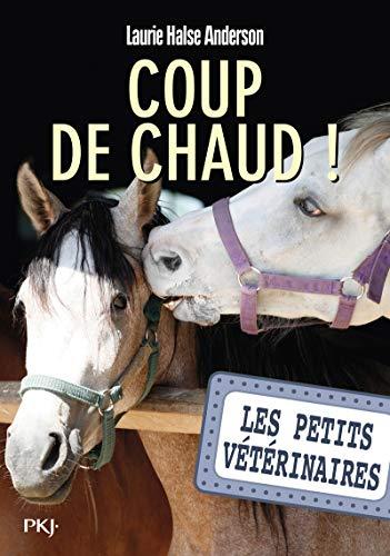 Les petits vétérinaires. Vol. 22. Coup de chaud !