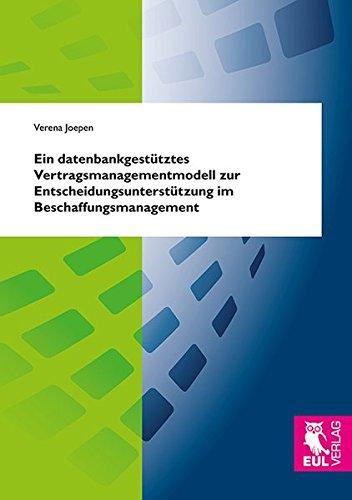 Ein datenbankgestütztes Vertragsmanagementmodell zur Entscheidungsunterstützung im Beschaffungsmanagement