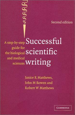 Successful Scientific Writing: A Step-By-Step Guide for the Biological and Medical Sciences