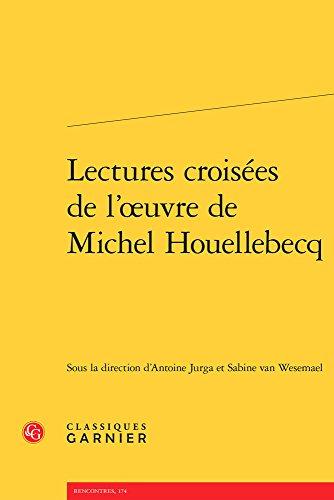 Lectures croisées de l'oeuvre de Michel Houellebecq