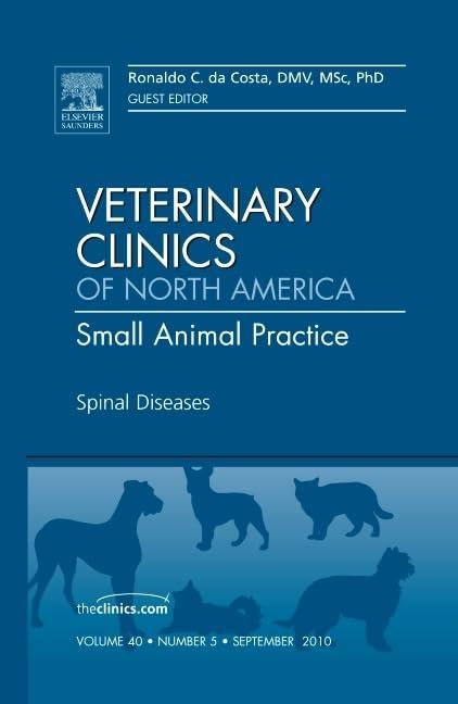 Spinal Diseases, An Issue of Veterinary Clinics: Small Animal Practice (Volume 40-5) (The Clinics: Veterinary Medicine, Volume 40-5, Band 40)