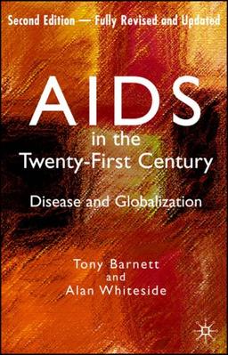 AIDS in the Twenty-First Century: Disease and Globalization