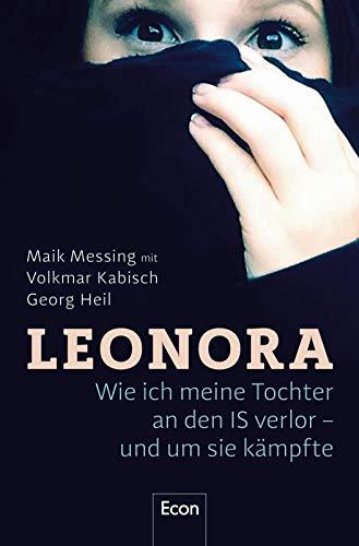 Leonora: Wie ich meine Tochter an den IS verlor - und um sie kämpfte