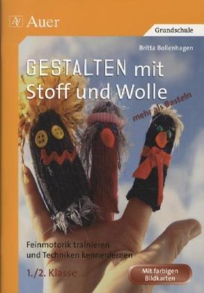 Gestalten mit Stoff und Wolle - mehr als Basteln