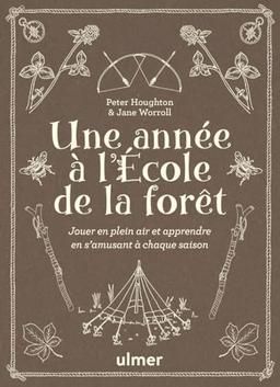 Une année à l'Ecole de la forêt : jouer en plein air et apprendre en s'amusant à chaque saison