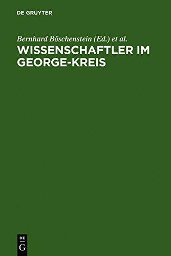 Wissenschaftler im George-Kreis: Die Welt des Dichters und der Beruf der Wissenschaft