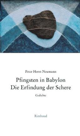 Pfingsten in Babylon.  Die Erfindung der Schere.: Gedichte