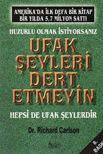 Ufak Şeyleri Dert Etmeyin Huzurlu Olmak İstiyorsanız