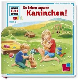 Was ist was mini, Band 04: So leben unsere Kaninchen!