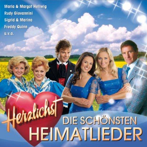 Herzlichst - die Schönsten Heimatlieder mit Maria & Margot Hellwig, Rudy Giovannini, Sigrid & Marina, Freddy Quinn uva.