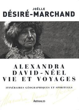 Alexandra David-Néel, vie et voyages : itinéraires géographiques et spirituels