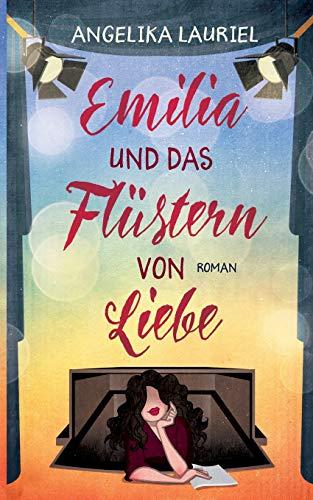 Emilia und das Flüstern von Liebe: Roman