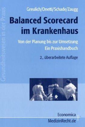 Balanced Scorecard im Krankenhaus: Von der Planung bis zur Umsetzung - Ein Praxishandbuch