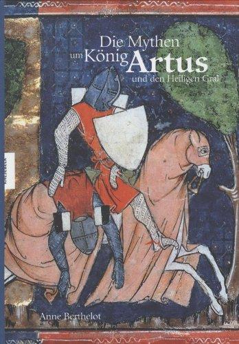 Die Mythen um König Artus und den Heiligen Gral