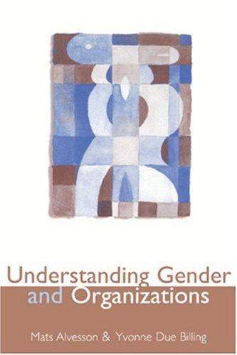 ALVESSON: UNDERSTANDING GENDER (P) AND ORGANIZATION