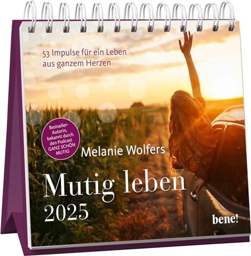 Wochenkalender 2025: Mutig leben: 53 Impulse für ein Leben aus ganzem Herzen | Tischkalender zum Aufstellen mit ermutigenden Denkanstößen der Bestseller-Autorin für jede Woche