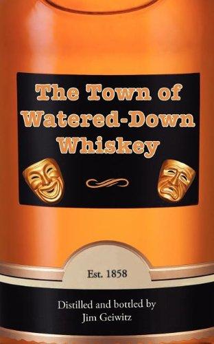 The Town of Watered-Down Whiskey (Sol Books Prose)