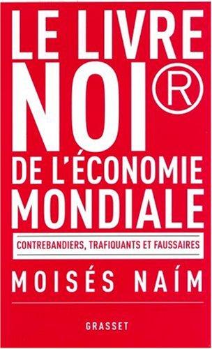 Le livre noir de l'économie mondiale : contrebandiers, trafiquants et faussaires