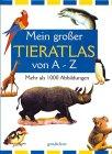 Mein großer Tieratlas von A-Z