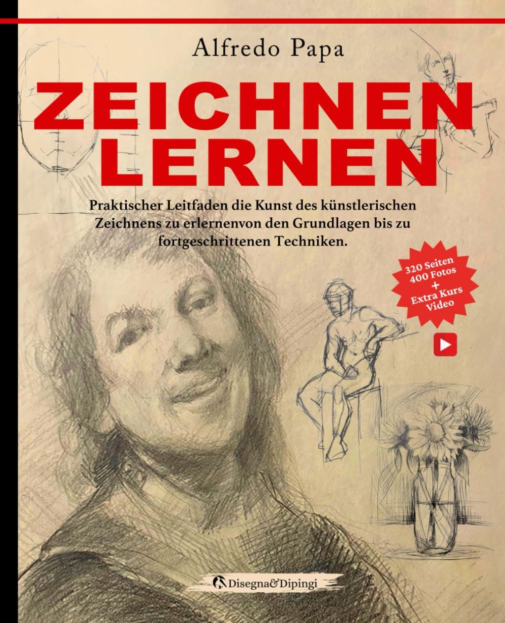 Zeichnen Lernen: Praktischer Leitfaden die Kunst des künstlerischen Zeichnens zu erlernen von den Grundlagen bis zu fortgeschrittenen Techniken.