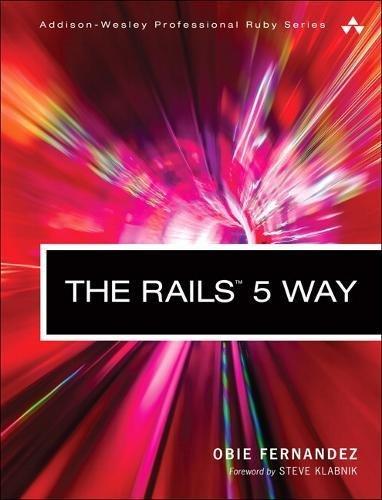 The Rails 5 Way (Addison-Wesley Professional Ruby)