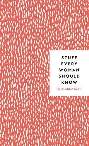 Stuff Every Woman Should Know (Stuff You Should Know, Band 4)