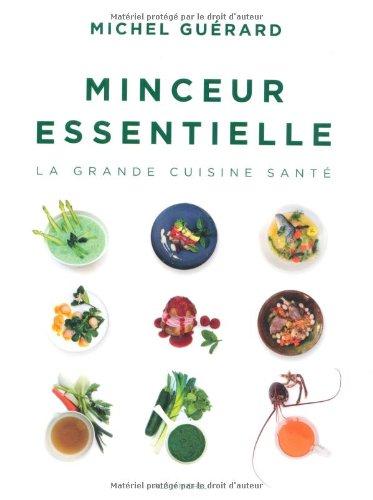 Minceur essentielle : la grande cuisine santé