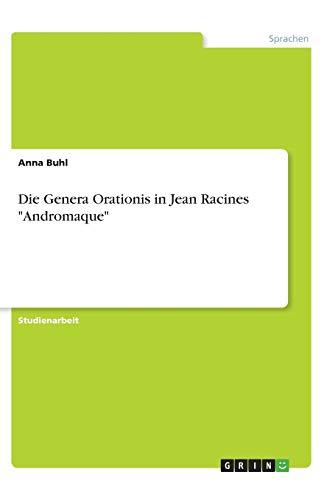 Die Genera Orationis in Jean Racines "Andromaque"