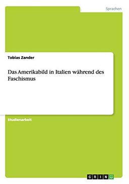 Das Amerikabild in Italien während des Faschismus